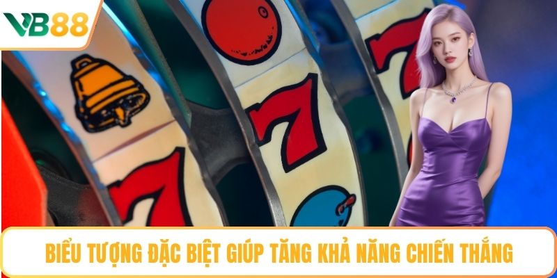 Biểu tượng đặc biệt giúp tăng khả năng chiến thắng