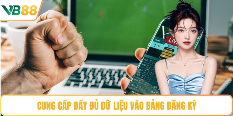 Cung cấp đầy đủ dữ liệu vào bảng đăng ký