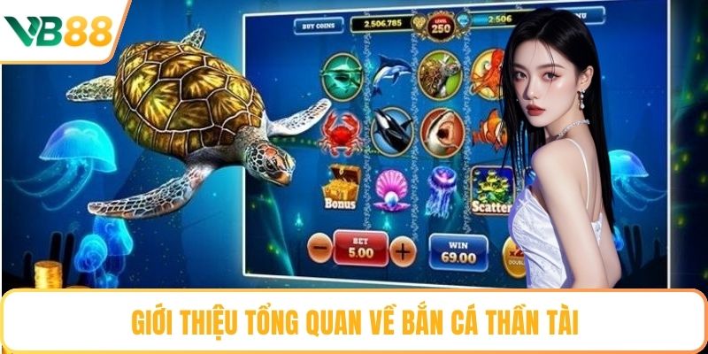 Giới thiệu tổng quan về bắn cá thần tài