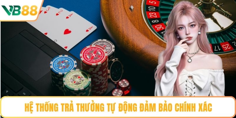 Hệ thống trả thưởng tự động đảm bảo chính xác