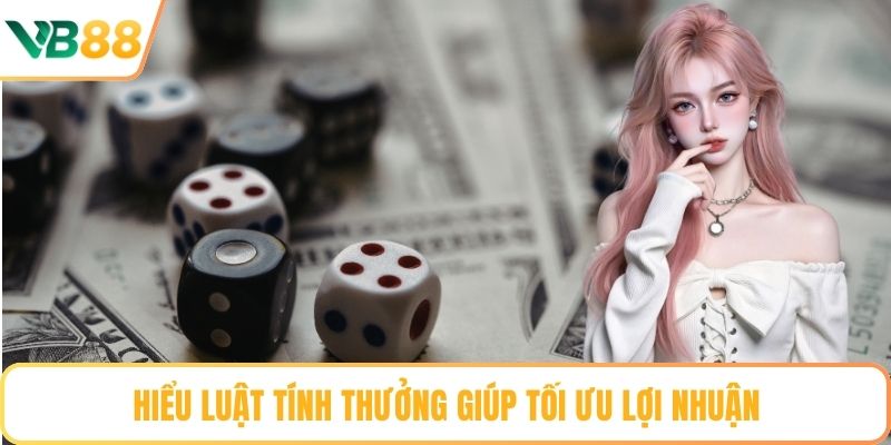 Hiểu luật tính thưởng giúp tối ưu lợi nhuận