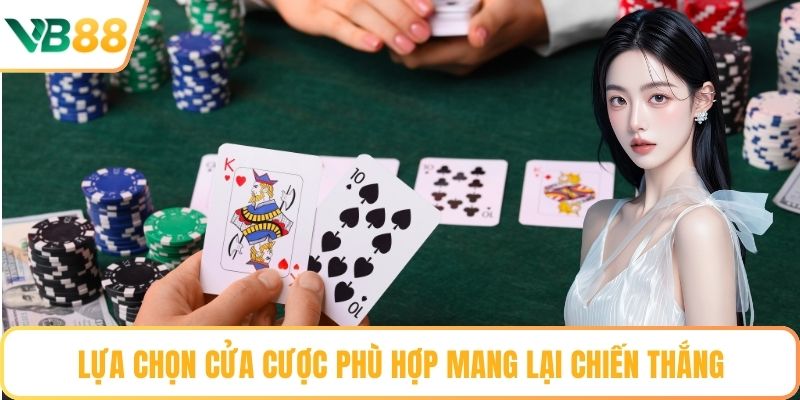 Lựa chọn cửa cược phù hợp mang lại chiến thắng