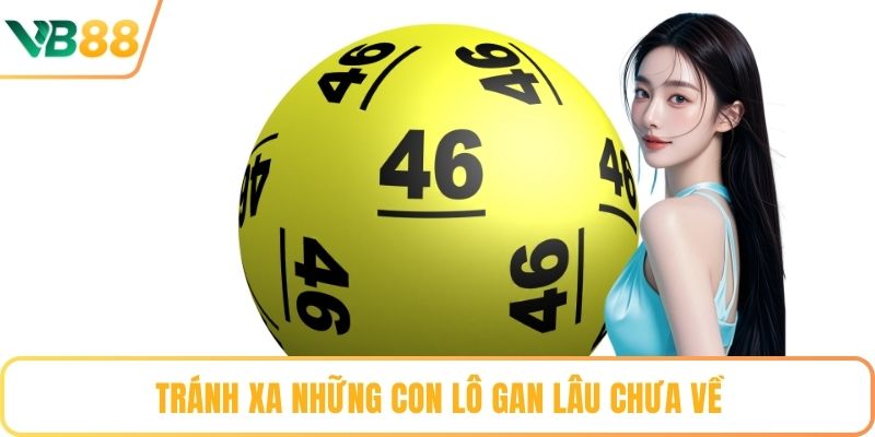 Tránh xa những con lô gan lâu chưa về