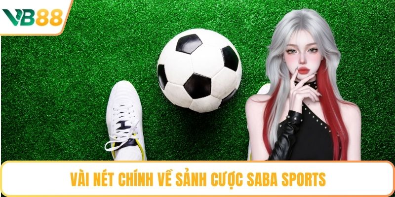 Vài nét chính về sảnh cược Saba Sports